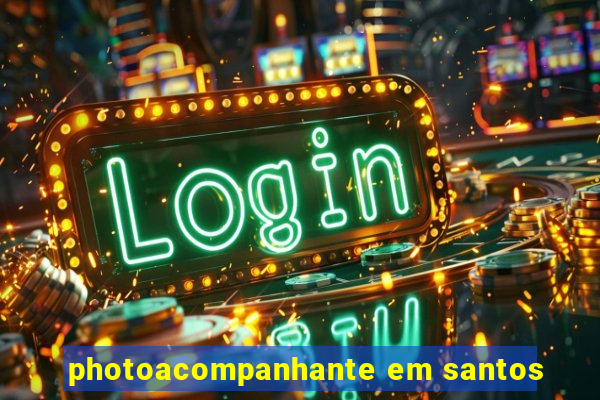 photoacompanhante em santos